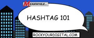 Speech bubble with the words: Hashtag 101