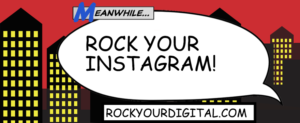 Speech bubble with the words: Rock your Instagram!