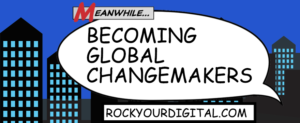 Becoming Global Changemakers