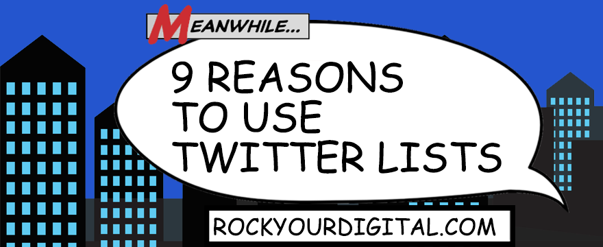 9 Reasons to use Twitter lists