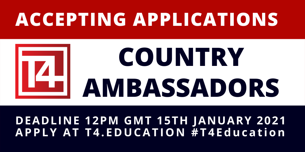 Accepting applications for T4 Country Ambassadors.
Deadline 12pm GMT 15th January 2021.
Apply at t4.education